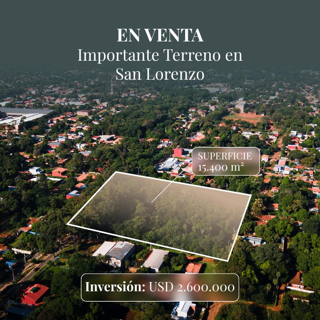 VENDO 15.400 mt2 EN SAN LORENZO - 2.600.000 USD – 3